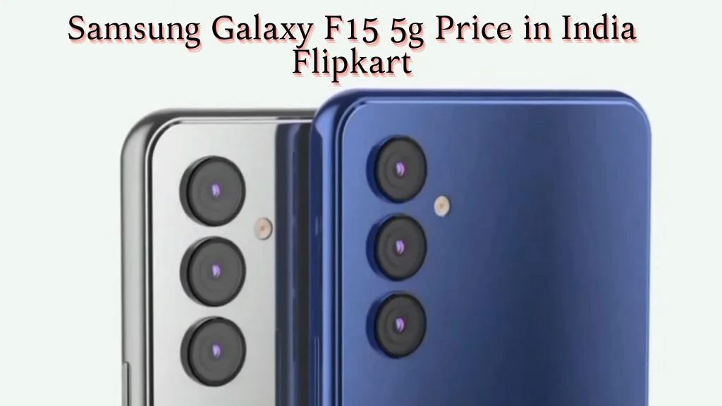 Samsung Galaxy F15 5g Price in India Flipkart