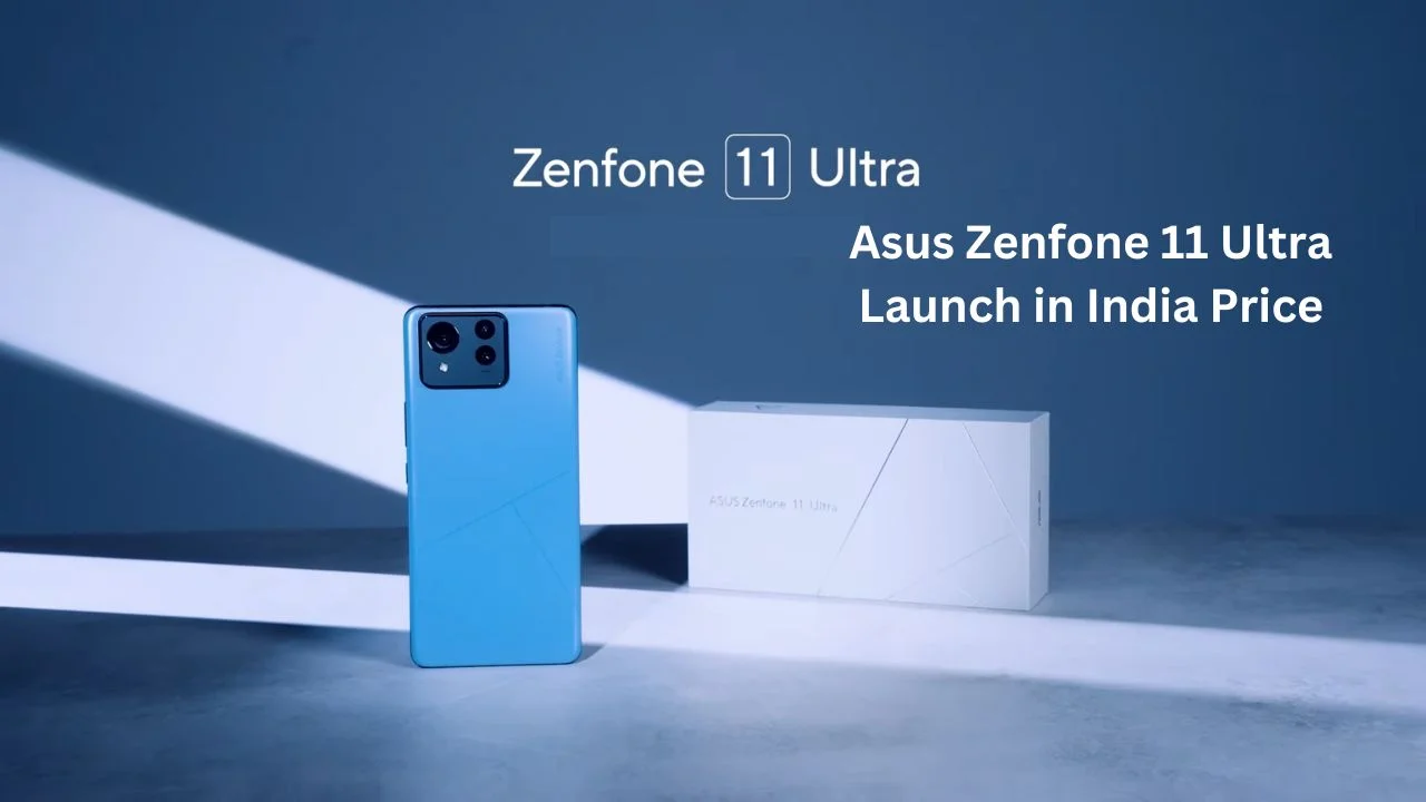 Asus Zenfone 11 Ultra Launch in India Price
